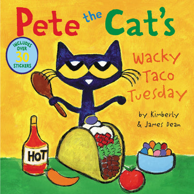 Pete the Cats Wacky Taco Tuesday: Includes Over 30 Stickers! - A Funny Children's Picture Book About Cooking and Creativity