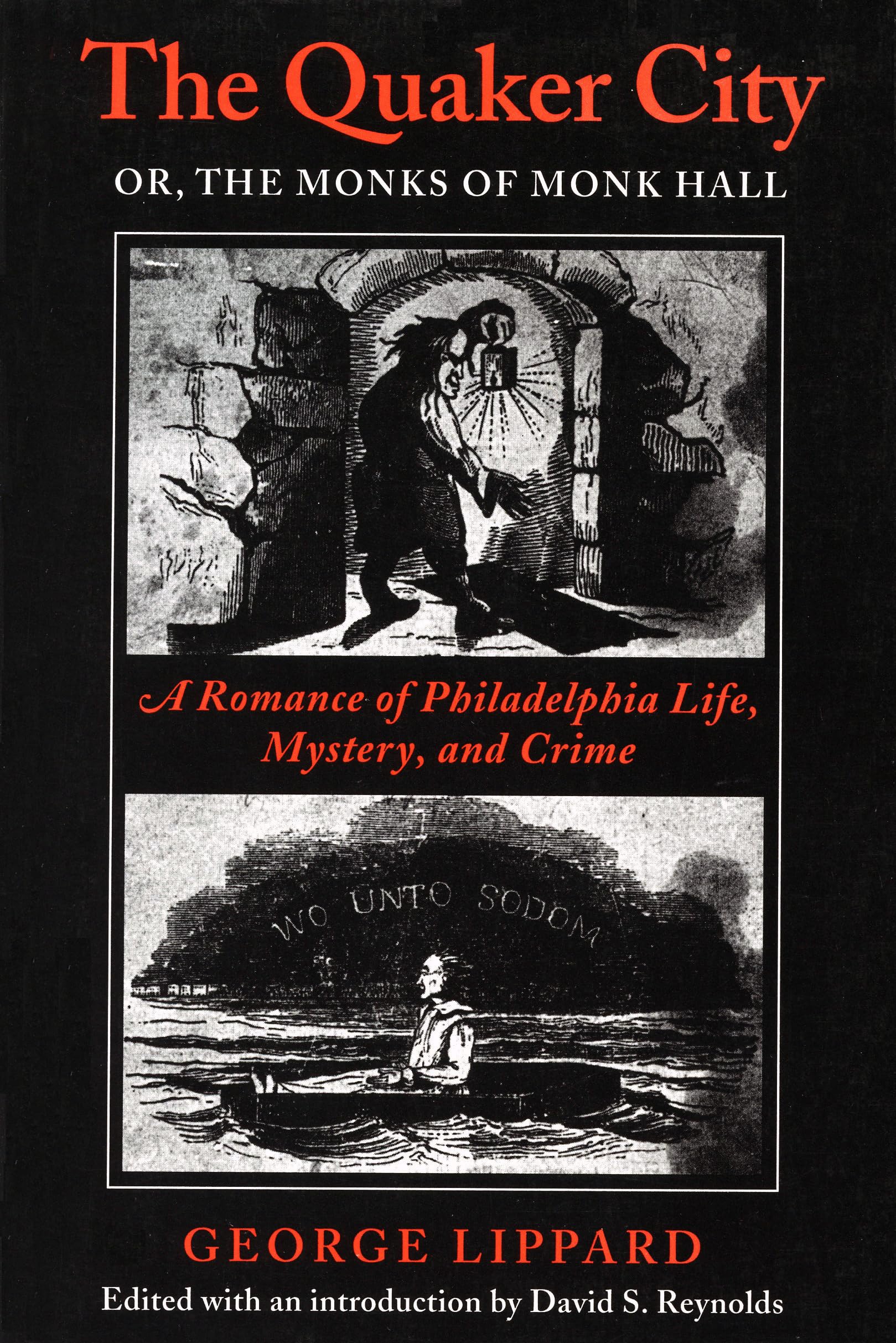 The Quaker City, Or, the Monks of Monk Hall: A Romance of Philadelphia Life, Mystery, and Crime