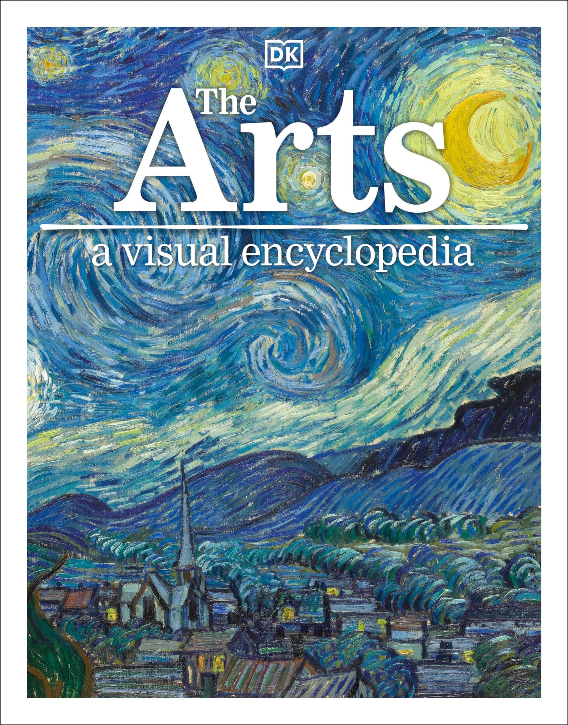 The Arts: A Visual Encyclopedia of Art History (DK Children's Visual Encyclopedias)