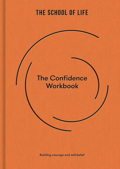 The Confidence Workbook: Building courage and self-belief (Workbook series, 4)