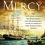 Voyage of Mercy: The USS Jamestown, the Irish Famine, and the Remarkable Story of America's First Humanitarian Mission
