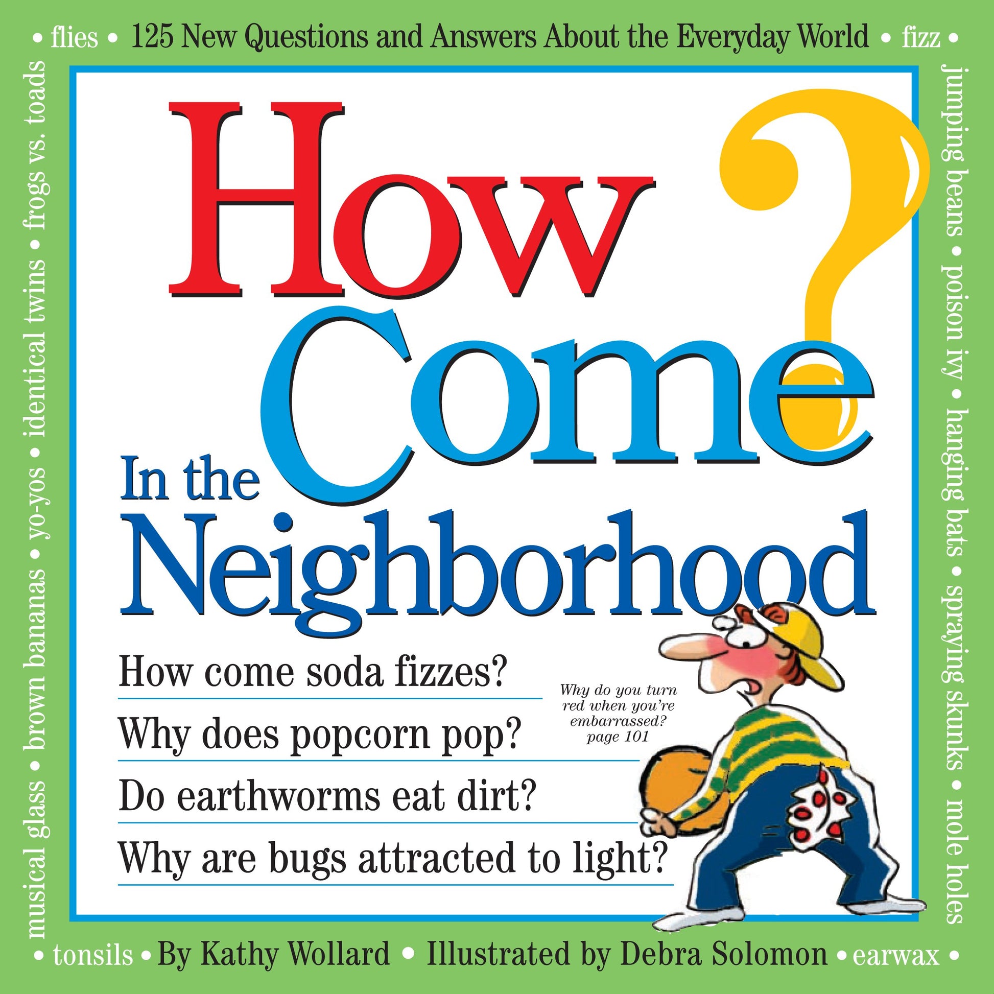 How Come? In the Neighborhood