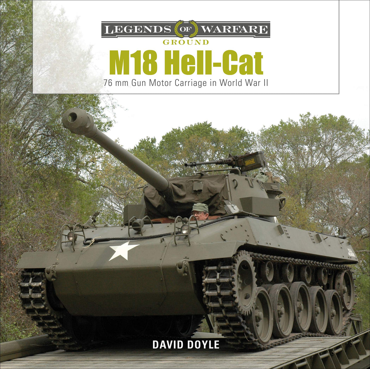 M18 Hell-Cat: 76mm Gun Motor Carriage in World War II (Legends of Warfare: Ground, 18)