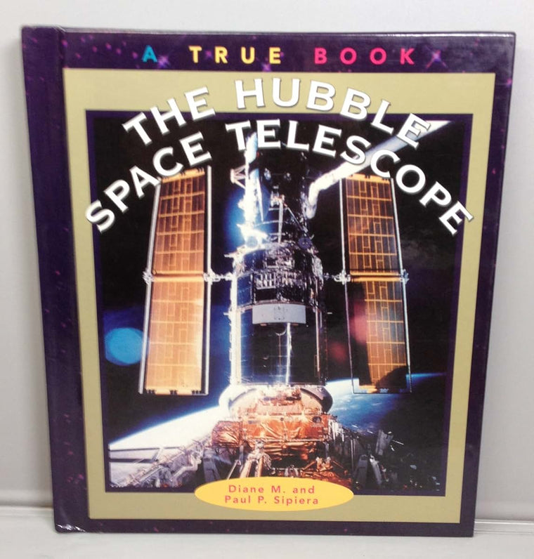 The Hubble Space Telescope (True Books: Space)
