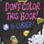Gravity Falls Don't Color This Book!: It's Cursed! by Cicier