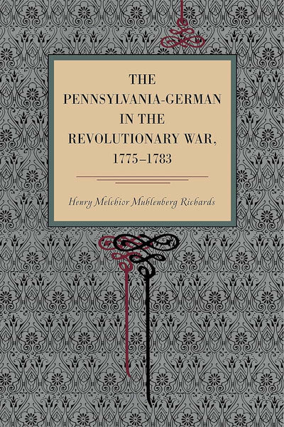 The Pennsylvania-German in the Revolutionary War, 1775-1783 (Metalmark)