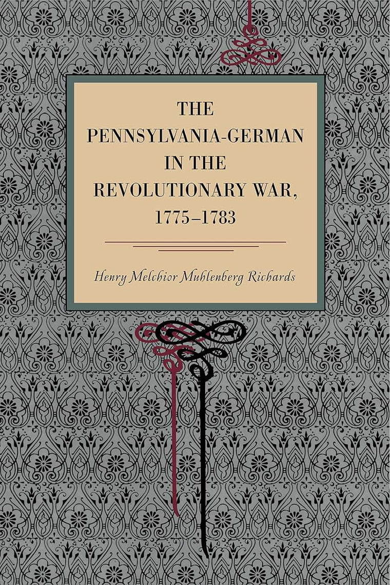 The Pennsylvania-German in the Revolutionary War, 1775-1783 (Metalmark)
