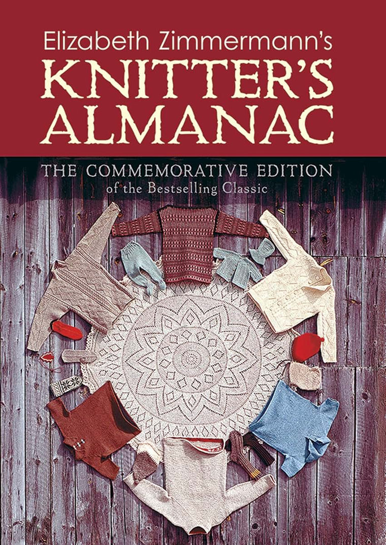 Elizabeth Zimmermann's Knitter's Almanac: The Commemorative