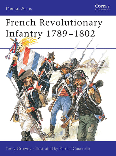 French Revolutionary Infantry 1789-1802 (Men-at-Arms, 403)