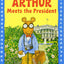 Arthur Meets the President: An Arthur Adventure (Arthur Adventures)
