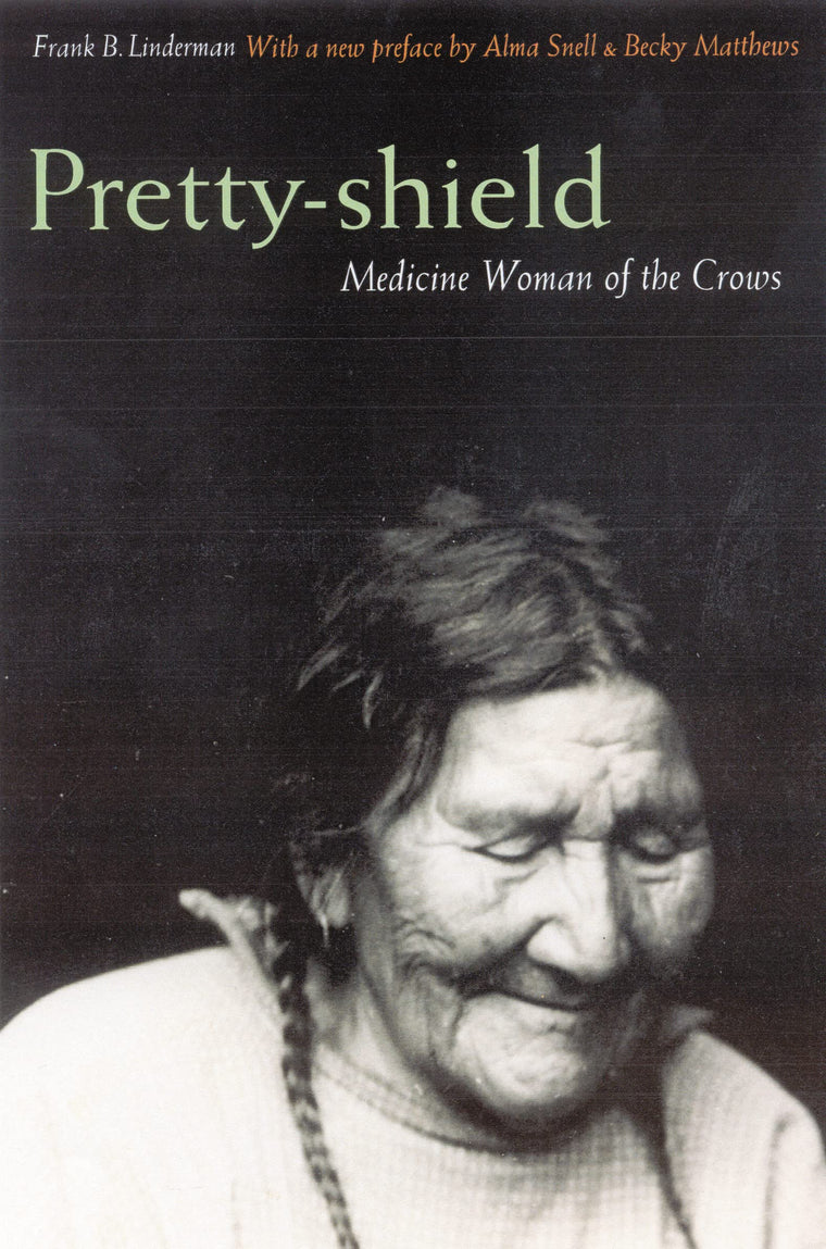 Pretty-shield: Medicine Woman of the Crows (Second Edition)