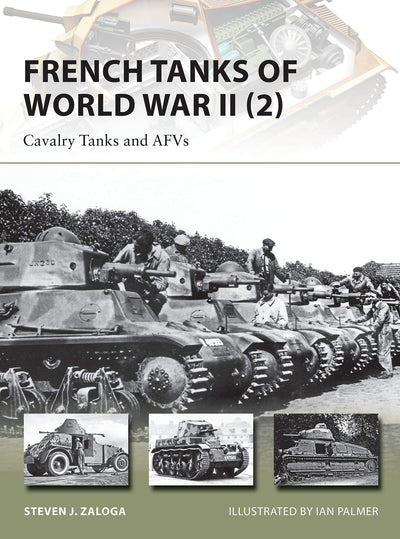 French Tanks of World War II (2): Cavalry Tanks and AFVs (New Vanguard, 213)