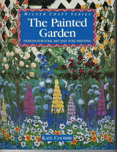 The Painted Garden: Designs For Folk Art And Tole Painting