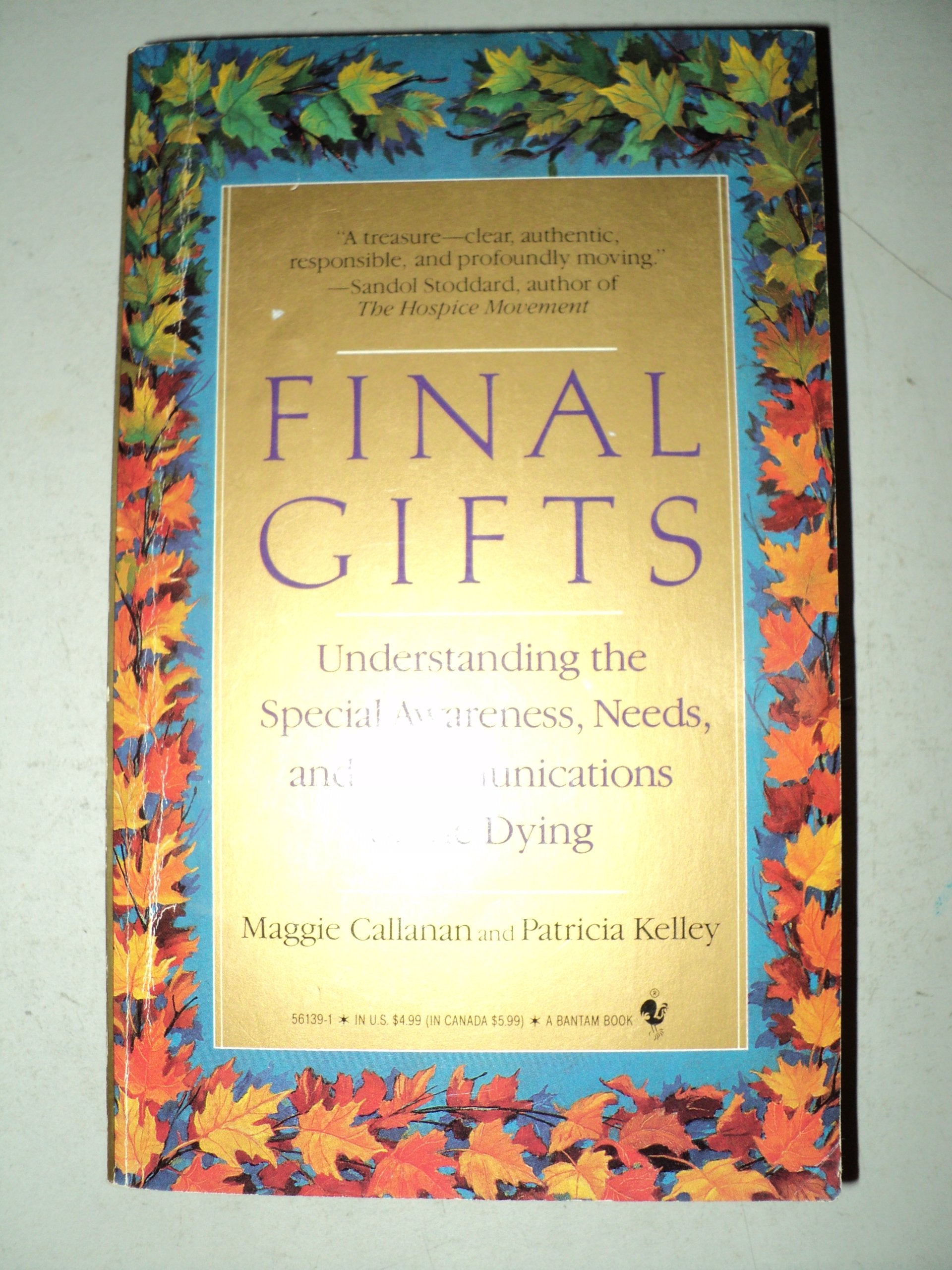 Final Gifts: Understanding the Special Awareness, Needs and Communications of the Dying