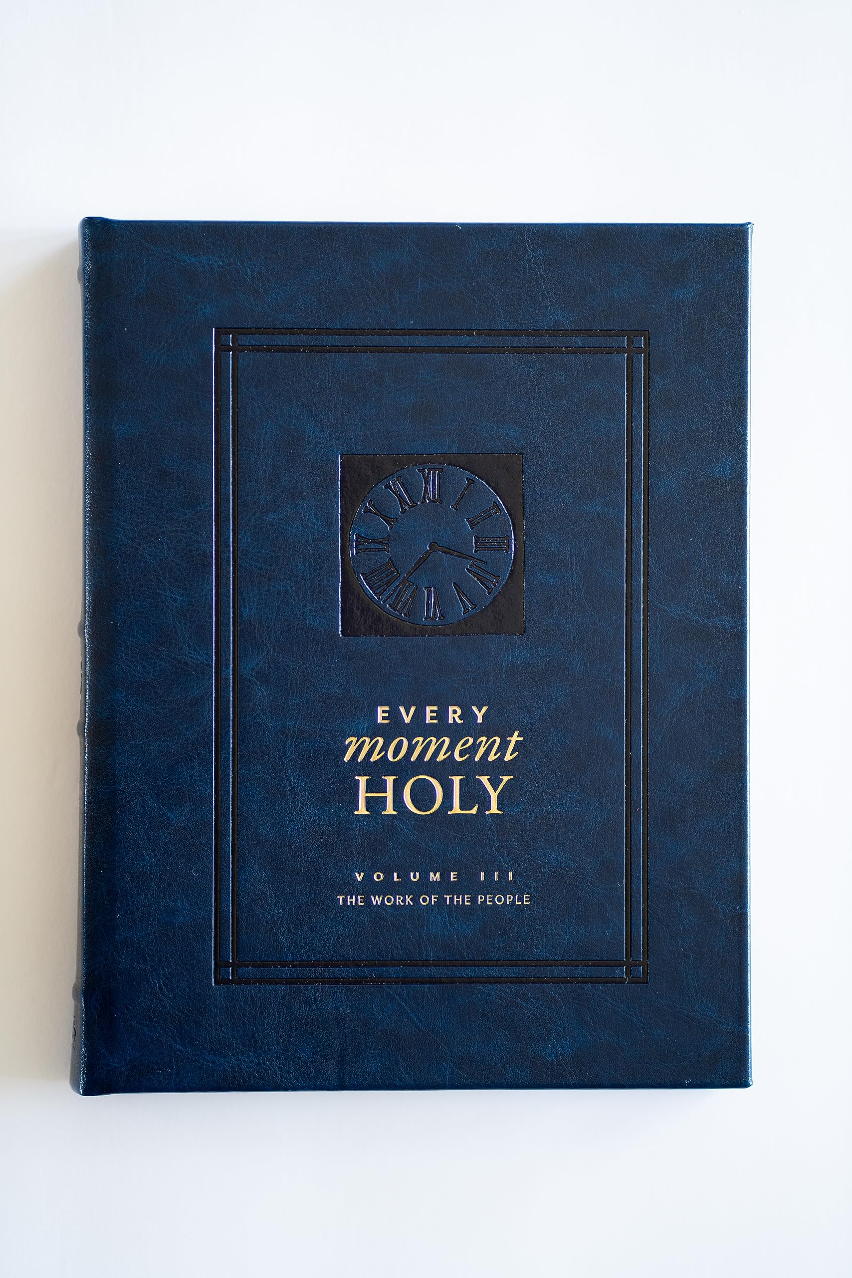 Every Moment Holy, Volume III (Hardcover): The Work of the People (Every Moment Holy, 3)