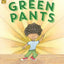 Green Pants
