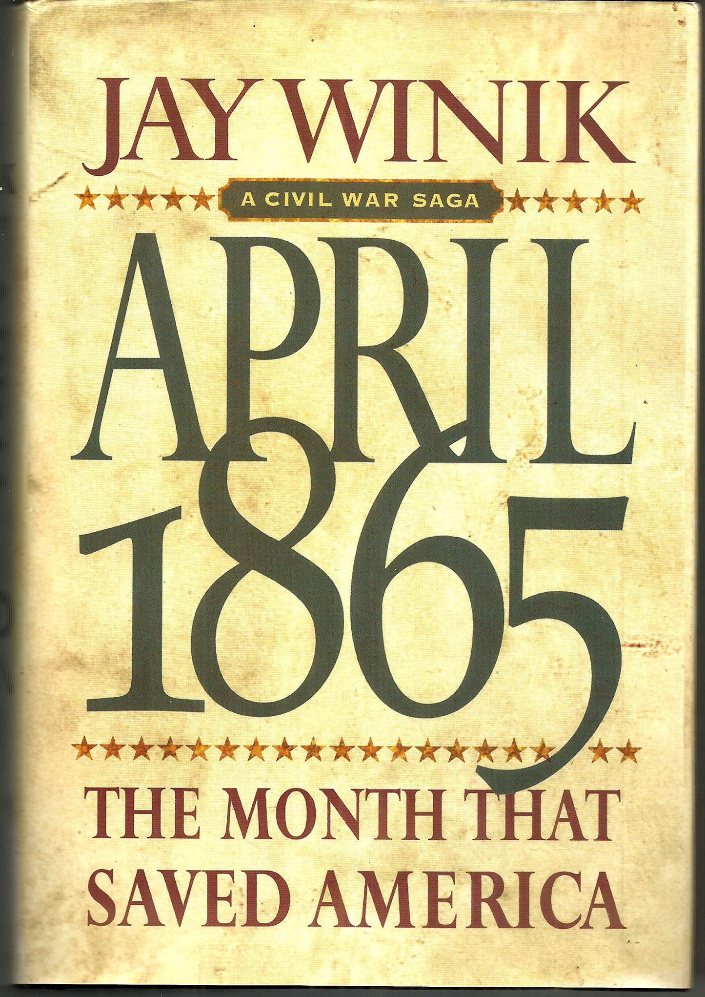 April 1865: The Month That Saved America by Jay Winik