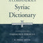 A Compendious Syriac Dictionary: Founded upon the Thesaurus Syriacus of R. Payne Smith