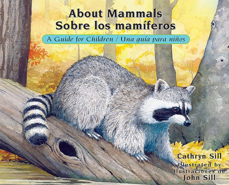 About Mammals / Sobre los mamíferos: A Guide for Children / Una guía para nios