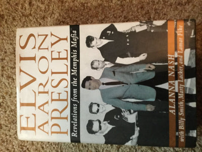 Elvis Aaron Presley: Revelations from the Memphis Mafia