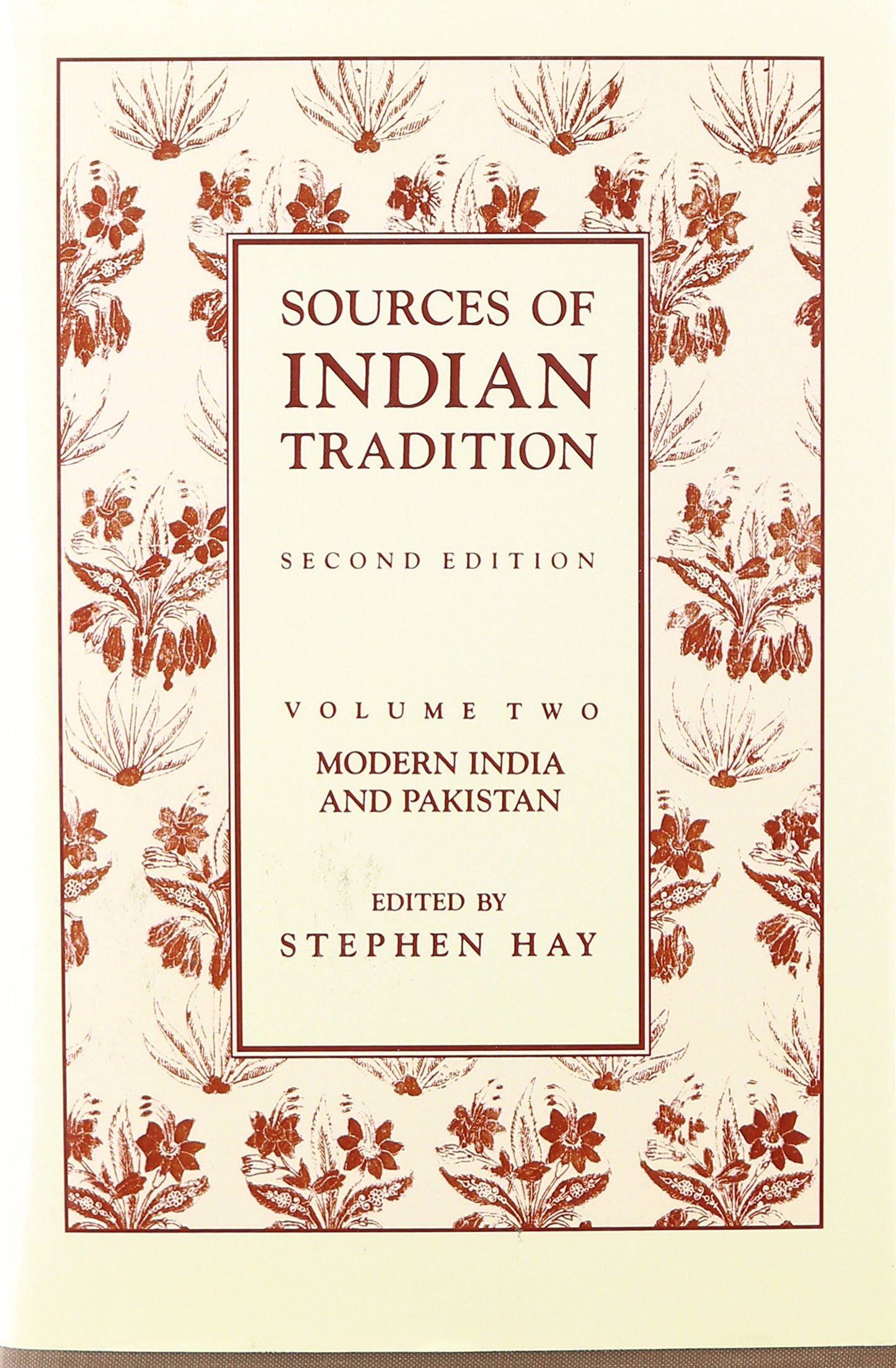 Sources of Indian Tradition, Vol. 2: Modern India and Pakistan (Introduction to Oriental Civilizations)