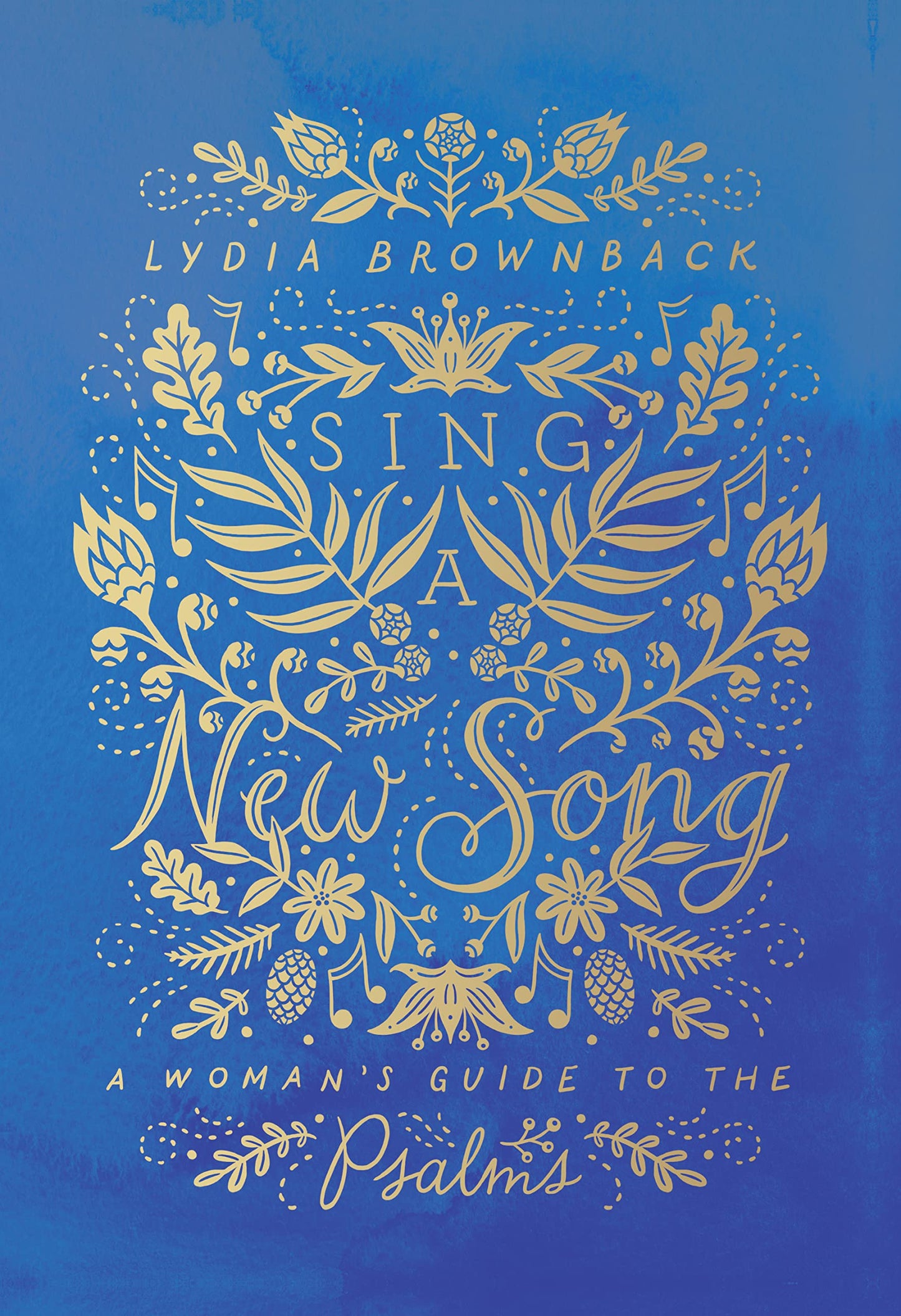 Sing a New Song: A Woman's Guide to the Psalms by Brownback,