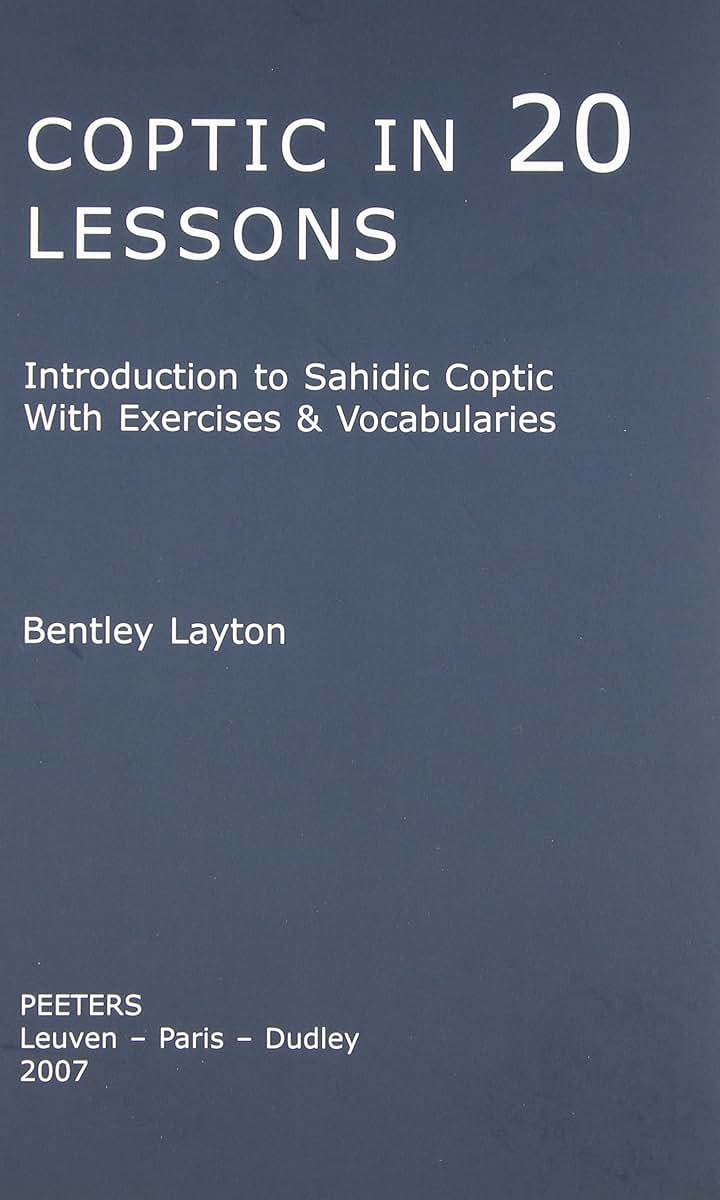 Coptic in 20 Lessons: Introduction to Sahidic Coptic with Exercises and Vocabularies