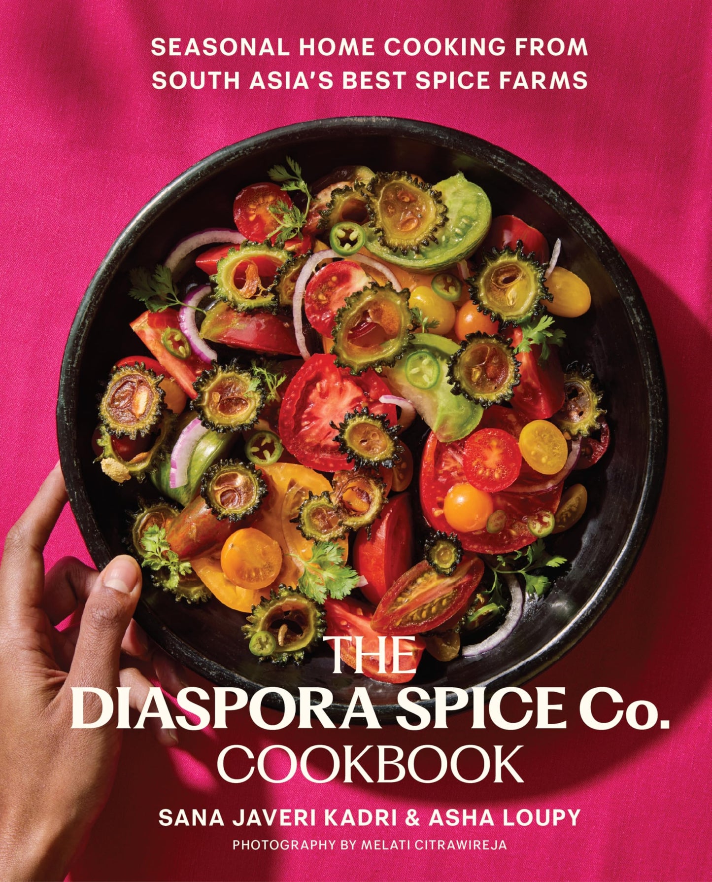 The Diaspora Spice Co. Cookbook: Seasonal Home Cooking from South Asia's Best Spice Farms - 85 Recipes with Culinary Stories from Regenerative Farms