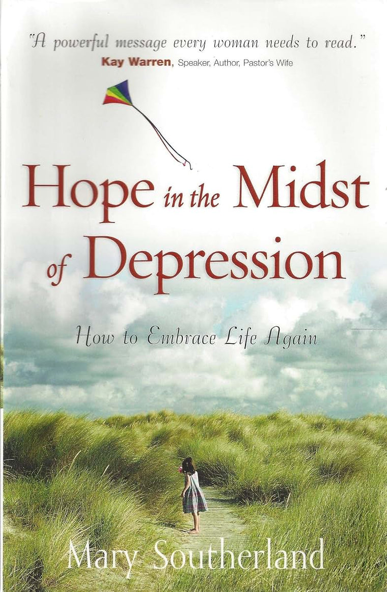 Hope in the Midst of Depression: How to Embrace Life Again