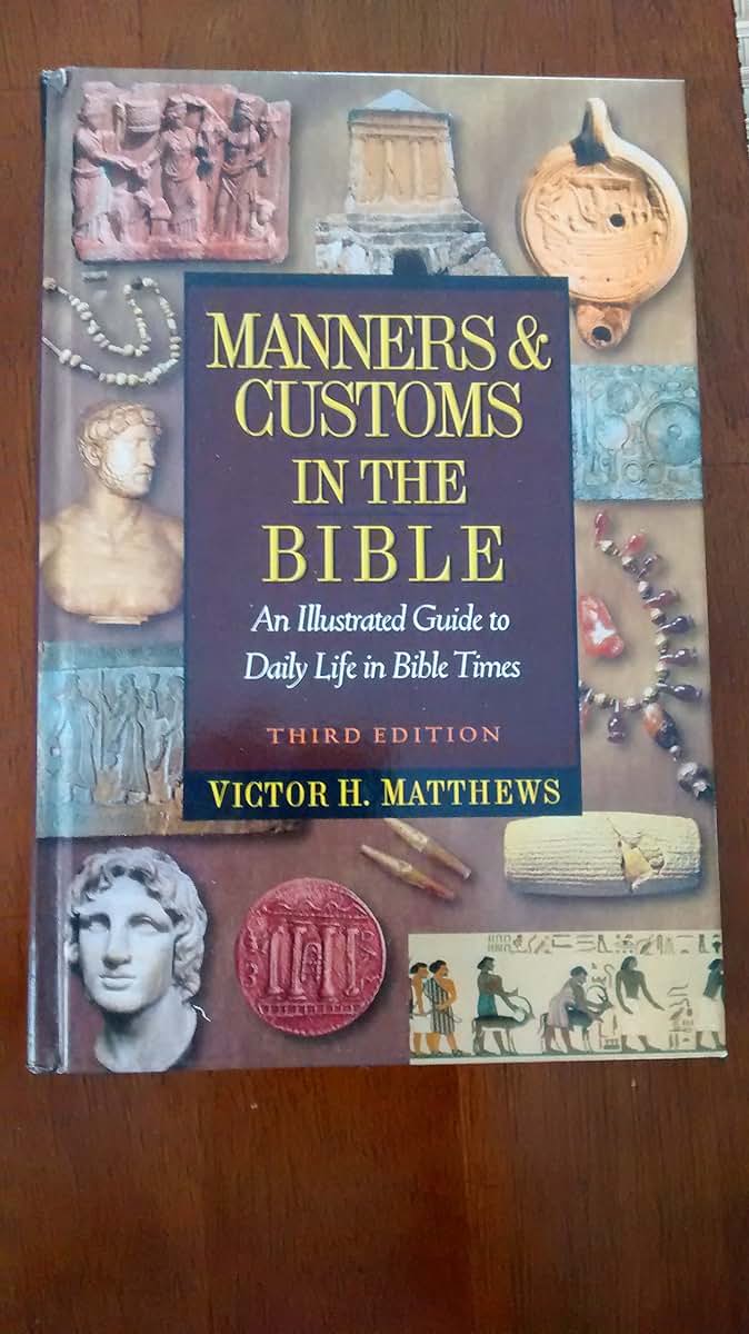 Manners And Customs In The Bible: An Illustrated Guide to Daily Life in bible Times