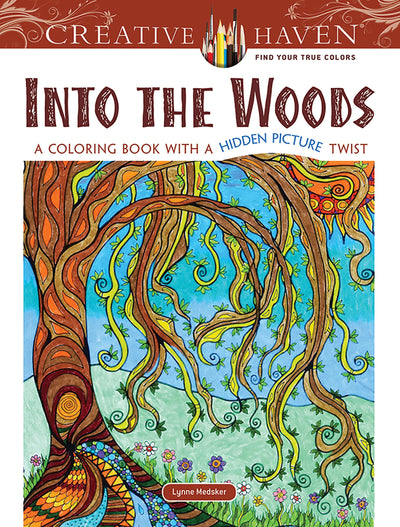 Creative Haven Into the Woods: A Coloring Book with a Hidden Picture Twist (Adult Coloring Books: Nature)