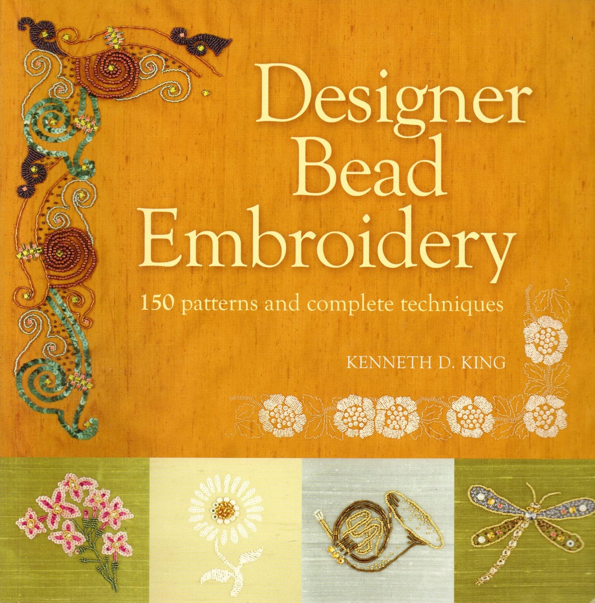 Designer Bead Embroidery: 150 Patterns And Complete Techniques