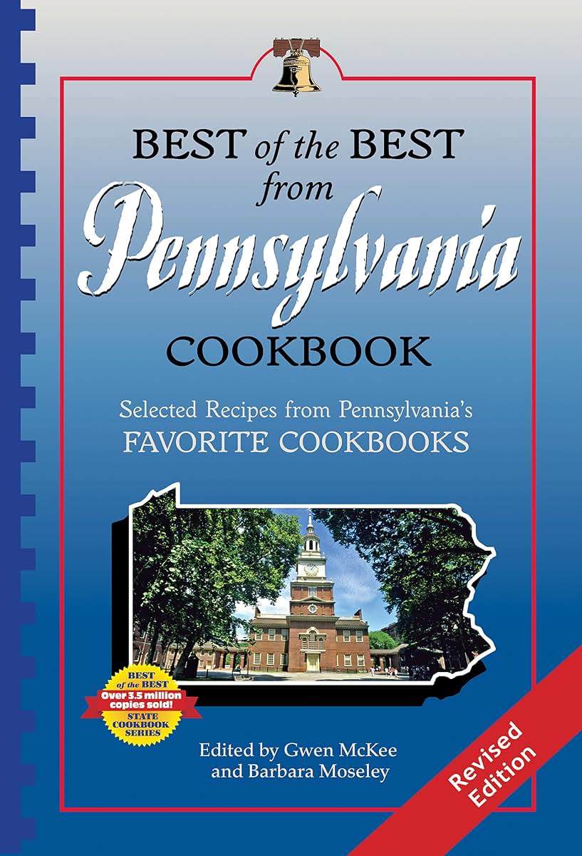 Best of the Best from Pennsylvania Cookbook: Selected Recipes from Pennsylvania's Favorite Cookbooks (Best of the Best Cookbook)