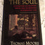 Care of the Soul: A Guide for Cultivating Depth and Sacredness in Everyday Life