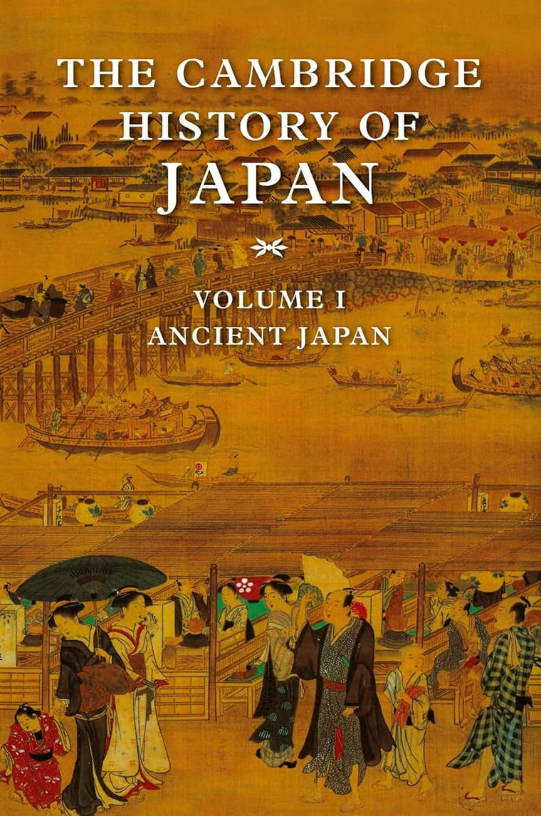 The Cambridge History of Japan, Vol. 1: Ancient Japan (Volume 1)