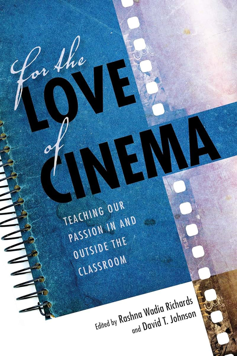 For the Love of Cinema: Teaching Our Passion In and Outside the Classroom