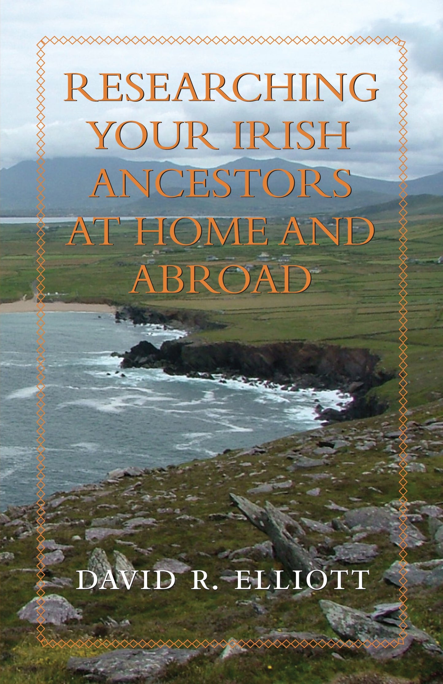Researching Your Irish Ancestors at Home and Abroad (Genealogist's Reference Shelf)