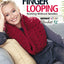 Finger Looping: Knitting Without Needles, Complete step-by-step instructions and Collection of More Than 15 Stylish Blankets, Scarves, Cowls, and Pillows.