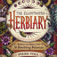 The Illustrated Herbiary: Guidance and Rituals from 36 Bewitching Botanicals (Wild Wisdom)