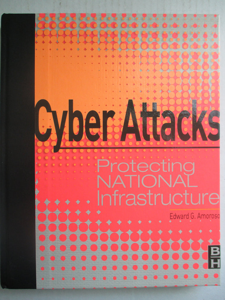 Cyber Attacks: Protecting National Infrastructure