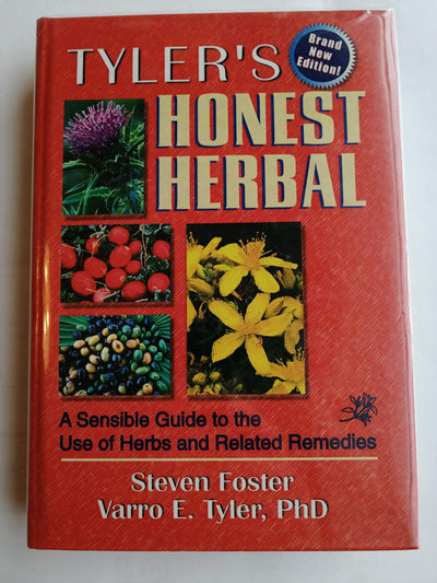 Tyler's Honest Herbal: A Sensible Guide to the Use of Herbs and Related Remedies