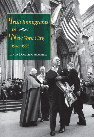 Irish Immigrants in New York City, 1945-1995: