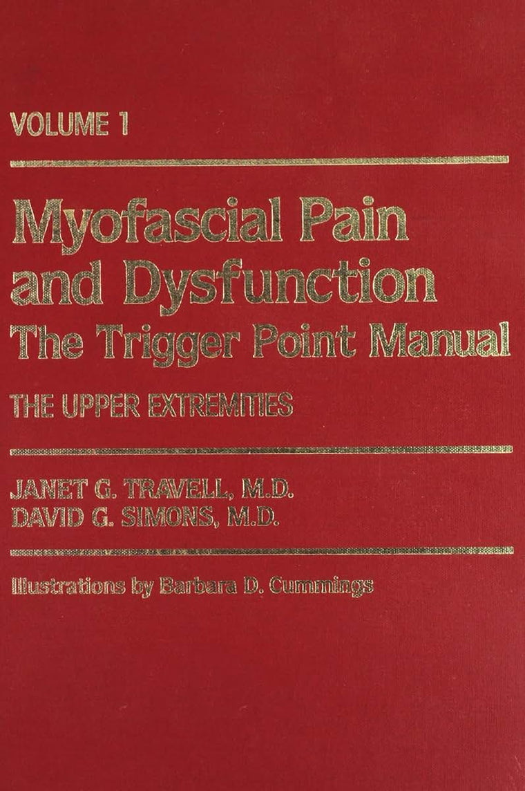 Myofascial Pain and Dysfunction, Vol. 1: The Trigger Point M