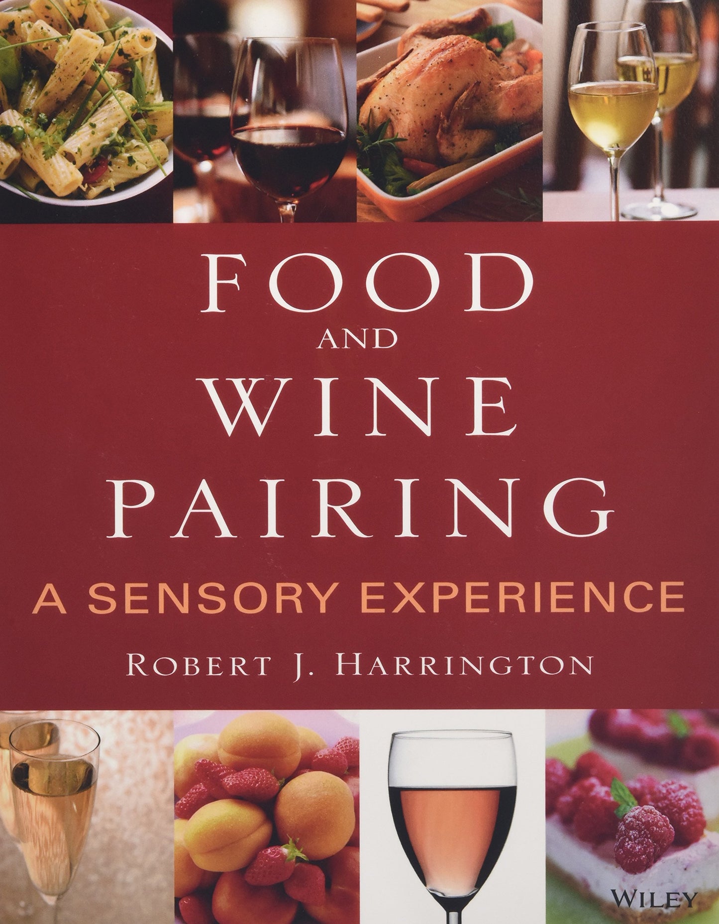 Food and Wine Pairing: A Sensory Experience by Harrington, R