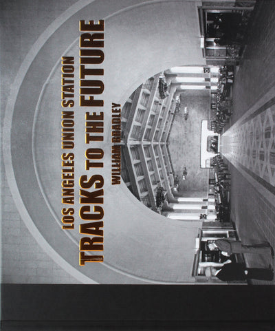 Los Angeles Union Station: Tracks to the Future