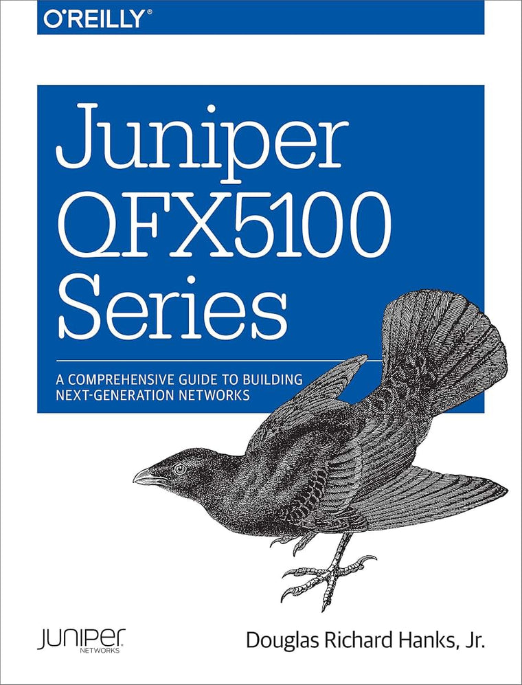 Juniper QFX5100 Series: A Comprehensive Guide to Building Next-Generation Networks