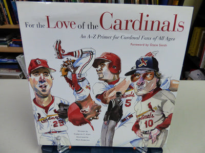 For the Love of the Cardinals: An A-Z Primer for Cardinal Fans of All Ages