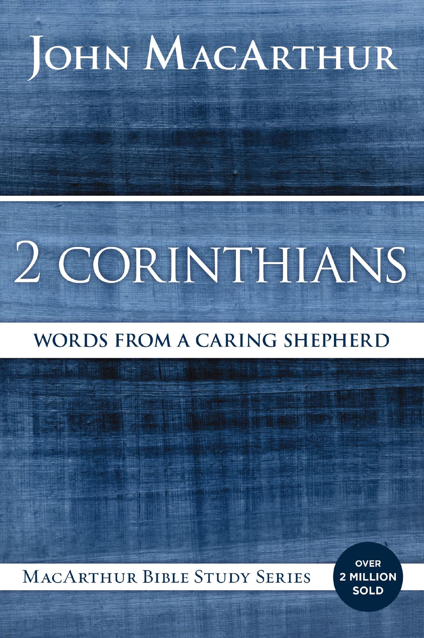 2 Corinthians: Words from a Caring Shepherd (MacArthur Bible Studies)