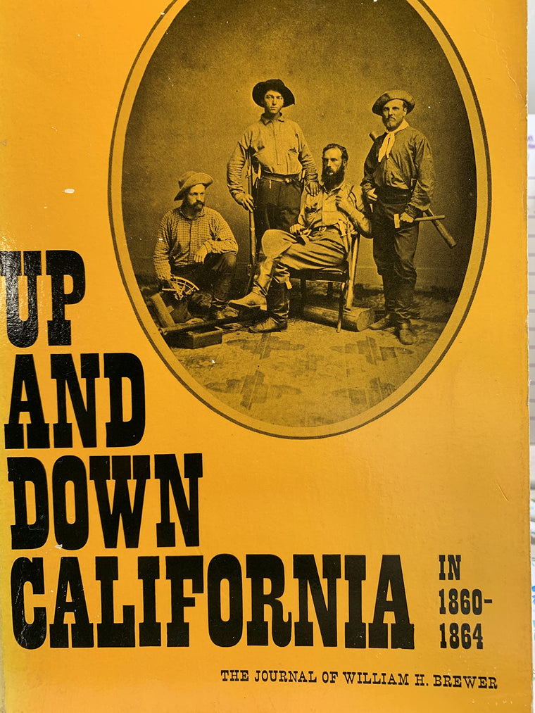 Up and Down California in 1860-1864: The Journal of William H. Brewer
