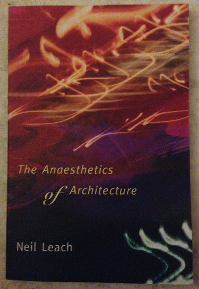 The Anaesthetics of Architecture (Mit Press)
